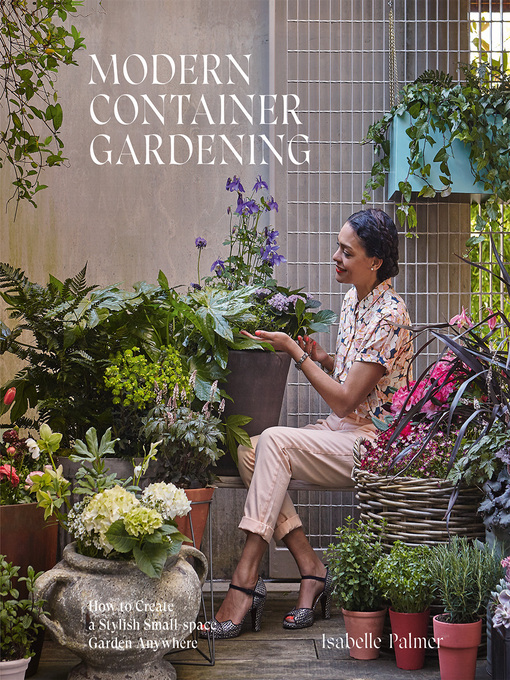 Title details for Modern Container Gardening by Isabelle Palmer - Available